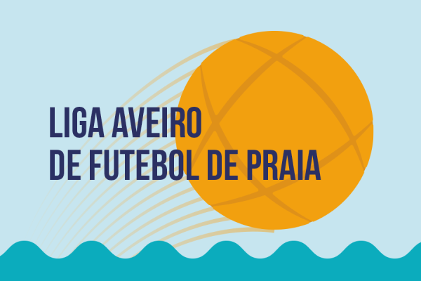 Liga Aveiro de Futebol de Praia – Inscrições Abertas!